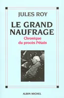 Le Grand Naufrage, Chronique du procès Pétain