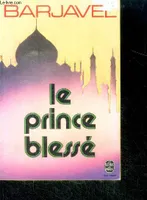 Le Prince blessé : Et autres nouvelles + Le diable l'emporte + Les dames à la licorne + La nuit des temps + Le grand secret + Les chemins de Katmandou --- 6 volumes, et autres nouvelles