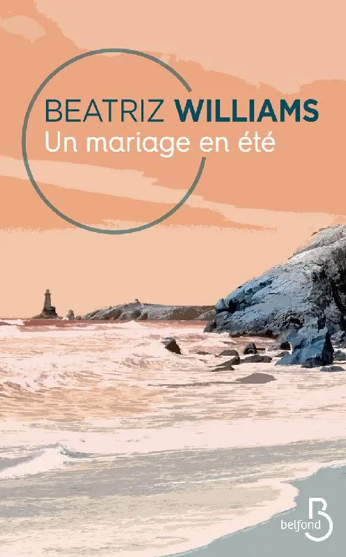 Livres Littérature et Essais littéraires Romans contemporains Etranger Un mariage en été Beatriz Williams
