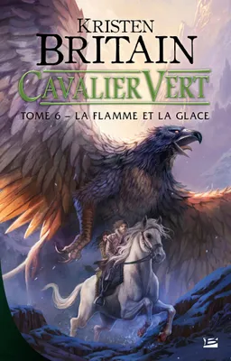 6, Cavalier Vert, T6 : La Flamme et la glace