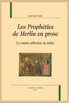 92, Les prophéties de Merlin en prose, Le roman arthurien en éclats
