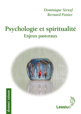 Psychologie et spiritualité - Enjeux pastoraux