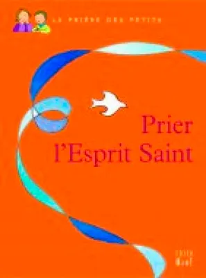 PRIER L'ESPRIT SAINT