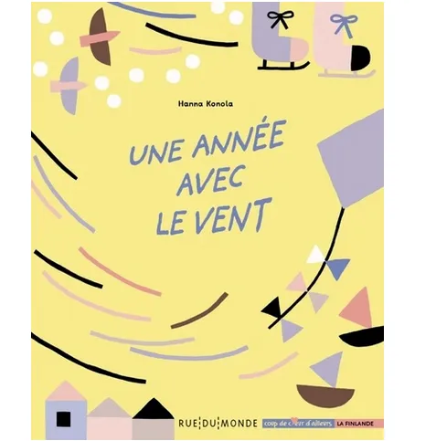 Livres Jeunesse Les tout-petits Albums UNE ANNEE AVEC LE VENT Hanna KONOLA