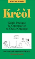 Kréòl, Guide Pratique de Conversation en Créole Guyanais