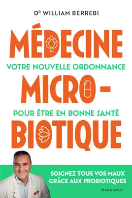 Médecine microbiotique, Votre nouvelle ordonnance pour être en bonne santé
