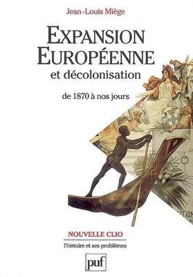 EXPANSION EUROPEENNE ET DECOLONISATION DE 1870 A NOS JOURS