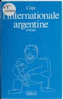 L'Internationale Argentine - roman