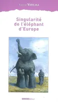 SINGULARITE DE L'ELEPHANT D'EUROPE