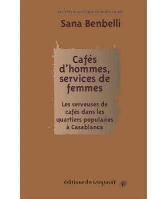 Cafés d’hommes, services de femmes :, Les serveuses de cafés dans les quartiers populaires à Casablanca