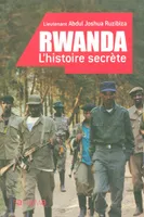 Rwanda. L'histoire secrète