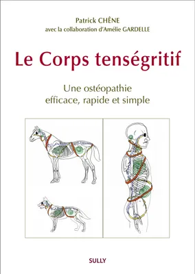 Le Corps tenségritif, Une ostéopathie efficace, rapide, simple