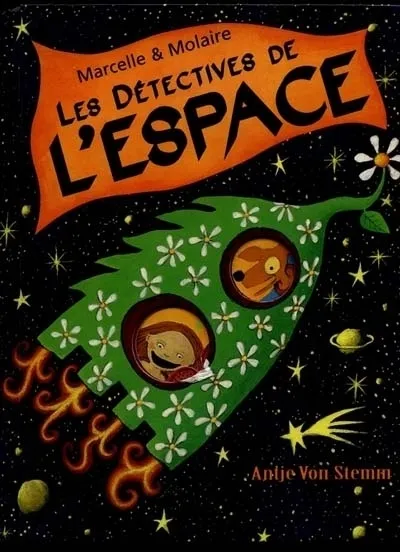 Livres Jeunesse de 3 à 6 ans Livres animés et pop-up Marcelle et Molaire, les détectives de l'espace Antje von Stemm