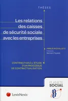 les relations des caisses de securite sociale avec les entreprises, Contribution à l'étude d'un processus de contractualisation.