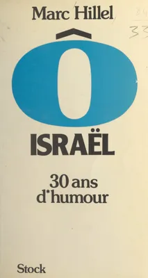 Ô Israël, Trente ans d'humour