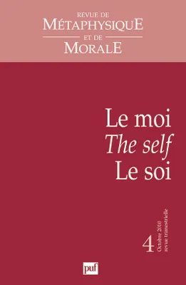 Revue de métaphysique et de morale 2010 - n° ..., Le  moi / The self / Le soi