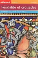 Féodalité et croisades, le Moyen-âge, Xe-XVe siècle