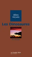 DINOSAURES (LES) -BE, idées reçues sur les dinosaures