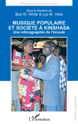 Musique populaire et société à Kinshasa, Une ethnographie de l'écoute