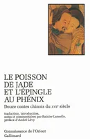 Le Poisson de jade et l'épingle au phénix, Douze contes chinois du XVIIᵉ siècle