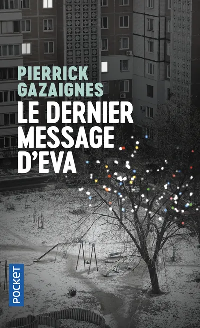 Livres Polar Thriller Le Dernier Message d'Eva Pierrick Gazaignes