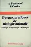 Travaux pratiques de biologie animale, zoologie, embryologie, histologie