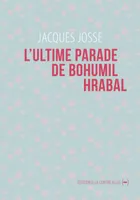 L' Ultime parade de Bohumil Hrabal