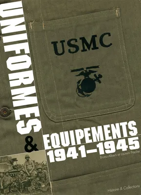 USMC - uniformes, insignes et équipements du corps des marines, 1941-1945, uniformes, insignes et équipements du corps des marines, 1941-1945