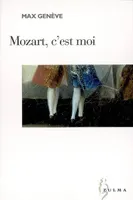 MOZART, C EST MOI [Paperback] Genève, Max