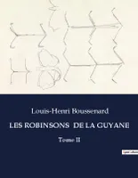 LES ROBINSONS  DE LA GUYANE, Tome II
