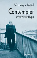 Contempler avec Victor Hugo