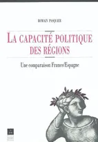 La Capacité politique des régions, Une comparaison France/Espagne