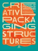 Creative Packaging Structure (New Ed) /anglais