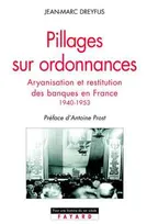Pillages sur ordonnances, Aryanisation et restitution des banques en France (1940-1953)
