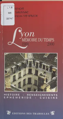 Lyon, mémoire du temps, au XXème siècle, 1900-2000