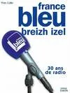 France Bleu Breizh Izel, 30 ans de radio