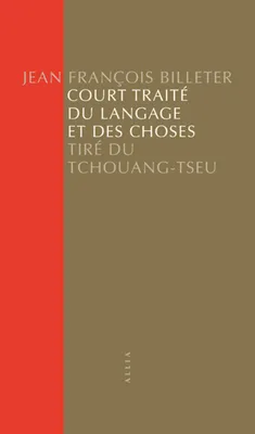 Court Traité du langage et des choses, Tiré du Tchouang-Tseu
