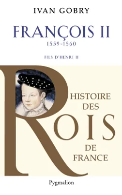 François II, Fils d’Henri II 1559-1560