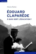 Edouard Claparède (1873-1940), À quoi sert l'éducation?
