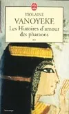 Les histoires d'amour des pharaons., II, Les Histoires d'amour des Pharaons Tome 2