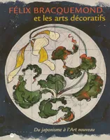Félix Bracquemond et les arts décoratifs, Du japonisme à l'Art nouveau