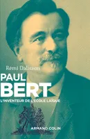 Paul Bert - L'inventeur de l'école laïque, L'inventeur de l'école laïque