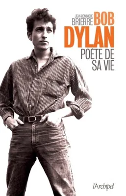 Bob Dylan - Poète de sa vie
