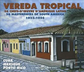 36 MASTERPIECES OF SOUTH AMERICA VEREDA TROPICAL ANTHOLOGIE MUSICALE SUR DOUBLE CD AUDIO