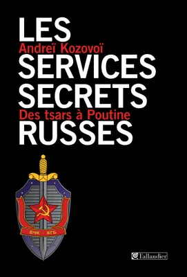 Les services secrets russes, Des tsars à Poutine