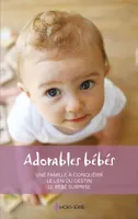 Adorables bébés, Une famille à conquérir - Le lien du destin - Le bébé surprise