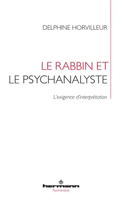 Le rabbin et le psychanalyste, L'exigence d'interprétation