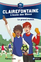 Clairefontaine, l'école des Bleus, 3, Clairefontaine L'Ecole des Bleus - tome 3 Le grand match