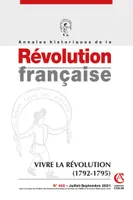 Annales historiques de la Révolution française Nº405 3/2021 Vivre la Révolution (1792-1795), Vivre la Révolution (1792-1795)