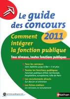 le guide des concours 2011, comment intégrer la fonction publique